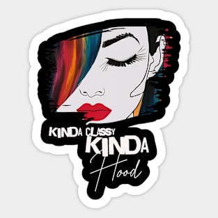 Kinda Classy Kinda Hood Tee Sticker